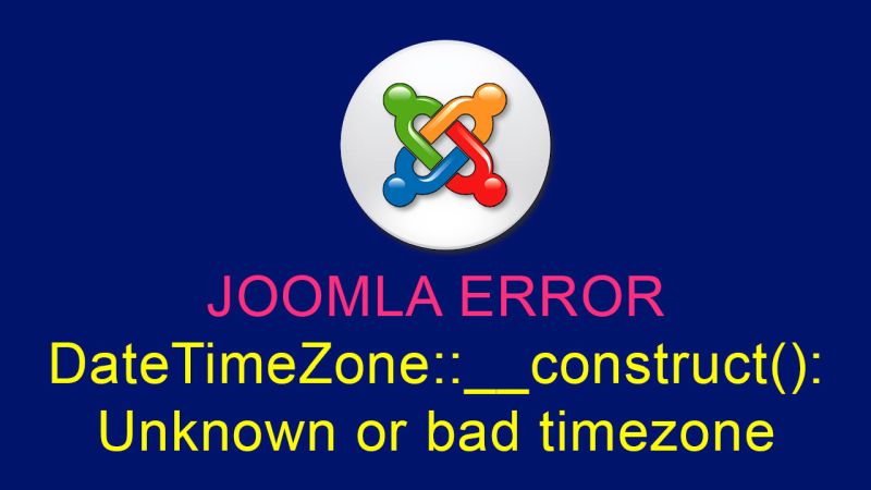 Unknown or bad timezone Joomla